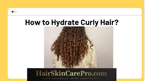 How To Hydrate Curly Hair: Your Definitive Guide To Soft, Healthy, Defined Curls